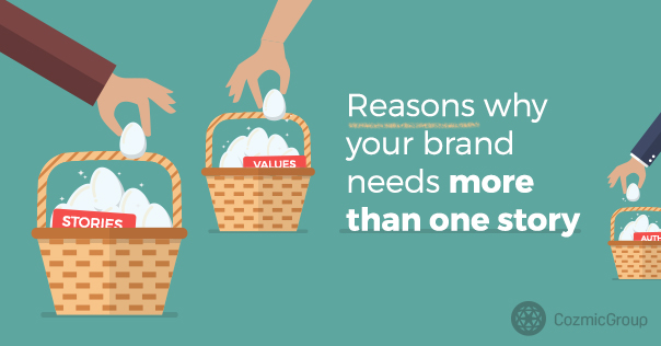 Reasons why your brand needs more than one story